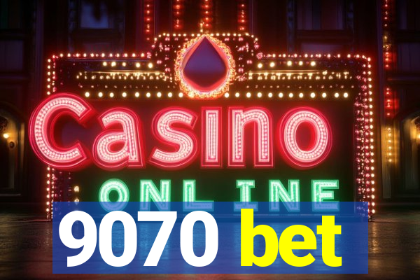 9070 bet